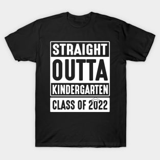 Straight Outta Kindergarten Class Of 2022 Students Teachers T-Shirt